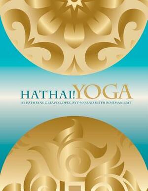 Hathai! Yoga: A Fusion of Hatha and Thai Yoga by Meena Franks, Carlos Chavez