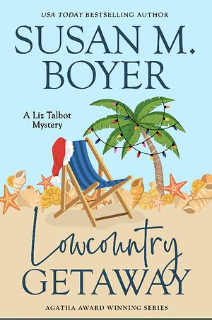 Lowcountry Getaway by Susan M. Boyer, Susan M. Boyer