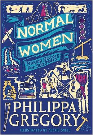 Normal Women: An eye-opening book of historical non-fiction for teens from the number one bestselling author by Philippa Gregory, Philippa Gregory
