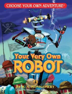 Your Very Own Robot by R.A. Montgomery