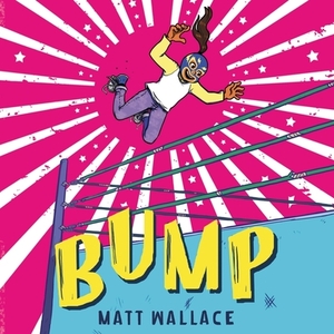 Bump by Matt Wallace