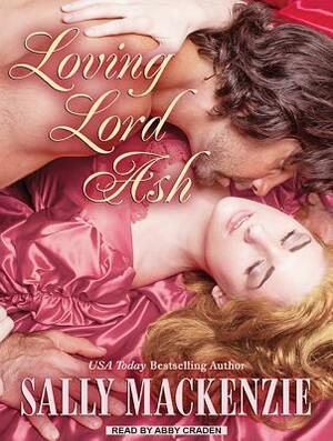 Loving Lord Ash by Sally MacKenzie