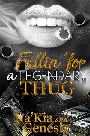 Fallin' for a Legendary Thug by Genesis, Na'Kia