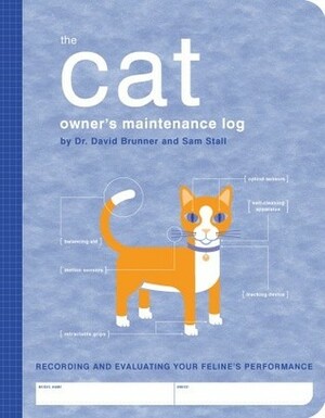 The Cat Owner's Maintenance Log by David Brunner