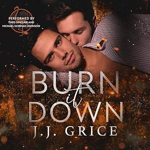 Burn It Down by J.J. Grice