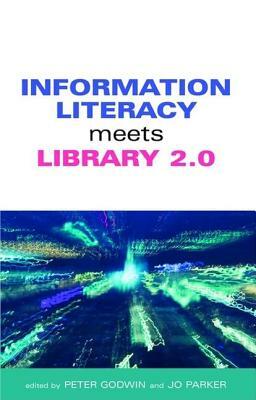 Information Literacy Meets Library 2.0 by Peter Godwin