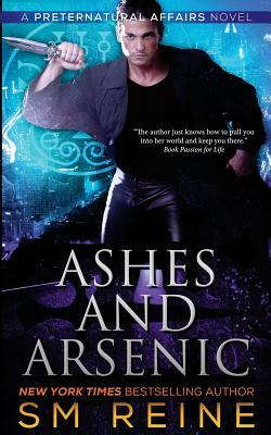 Ashes and Arsenic: An Urban Fantasy Mystery by S.M. Reine