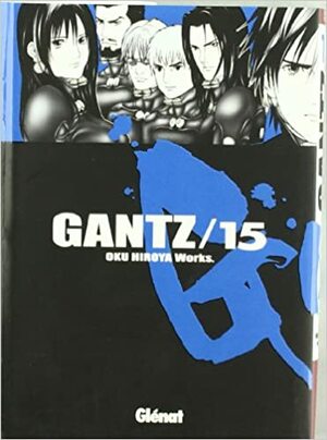 Gantz /15 by Hiroya Oku