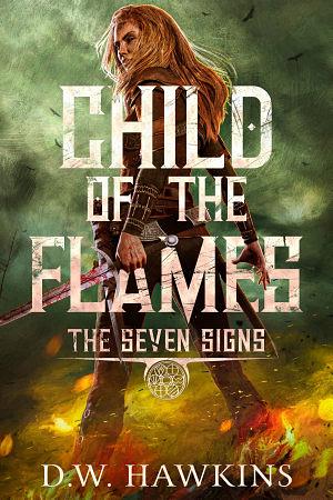 Child of the Flames by D.W. Hawkins