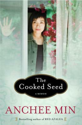 The Cooked Seed by Anchee Min