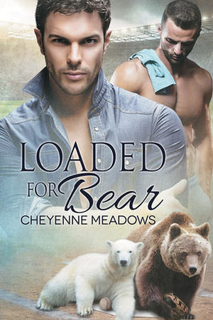 Loaded for Bear by Cheyenne Meadows