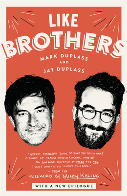 Like Brothers by Jay Duplass, Mark Duplass