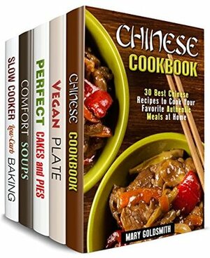 Diversify Your Cooking Box Set (5 in 1) : Over 160 Chinese, Vegan, Soup, Slow Cooker and Dessert Recipes to Add Variety to Your Cooking Routine (Creative Cooking) by Mary Goldsmith, Mindy Preston
