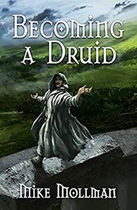 Becoming a Druid by Mike Mollman