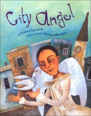 City Angel by Eileen Spinelli, Kyrsten Brooker