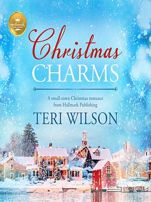 Christmas Charms  by Teri Wilson