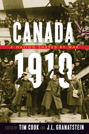 Canada 1919: A Nation Shaped by War by Tim Cook