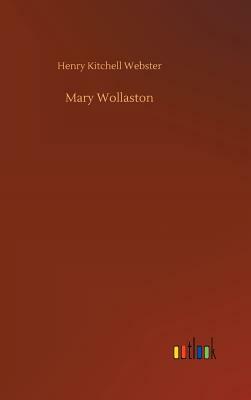 Mary Wollaston by Henry Kitchell Webster