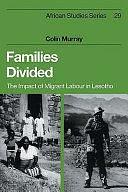 Families Divided: The Impact of Migrant Labour in Lesotho by Colin Murray