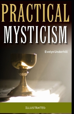 Practical Mysticism Illustrated by Evelyn Underhill