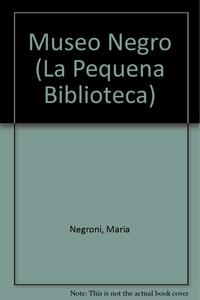 Museo negro by María Negroni
