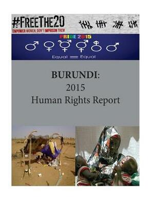 Burundi: 2015 Human Rights Report by United States Department of State