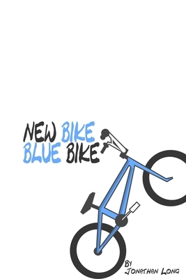 New Bike Blue Bike by Jonathan Long