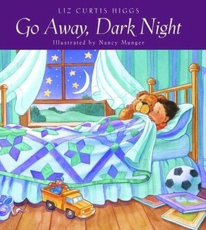 Go Away, Dark Night by Nancy Munger, Liz Curtis Higgs