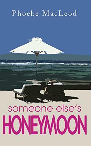 Someone else's Honeymoon by Phoebe MacLeod