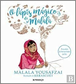 O Lápis Mágico de Malala by Kerascoët, Malala Yousafzai