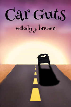Car Guts by Melody J. Bremen