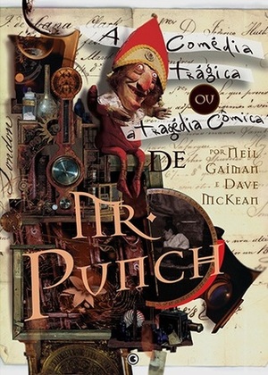 A Comédia Trágica ou a Tragédia Cômica de Mr. Punch by Neil Gaiman, Dave McKean