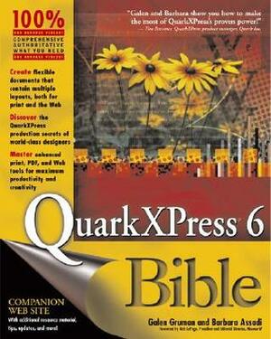QuarkXPress 6 Bible by Galen Gruman, Barbara Assadi