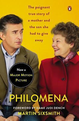 Philomena: A Mother, Her Son, and a Fifty-Year Search by Judi Dench, Martin Sixsmith