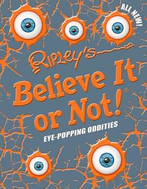 Ripley's Believe It or Not! Eye-Popping Oddities, Volume 12 by 