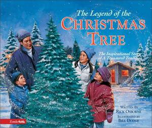 The Legend of the Christmas Tree: The Inspirational Story of a Treasured Tradition by Rick Osborne