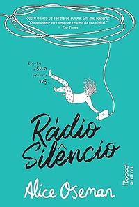 Rádio Silêncio by Alice Oseman