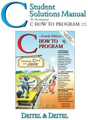 C Student Solutions Manual to Accompany C how to Program, Fourth Edition by Paul J. Deitel, Harvey M. Deitel
