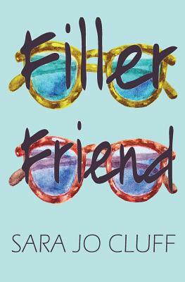 Filler Friend by Sara Jo Cluff