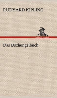 Das Dschungelbuch by Rudyard Kipling