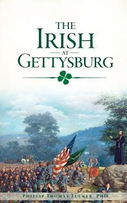 The Irish at Gettysburg by Phillip Thomas Tucker