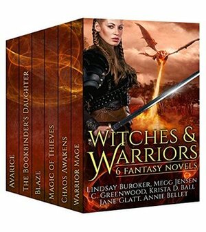 Witches and Warriors: 5 Fantasy Novels by C. Greenwood, Annie Bellet, Krista D. Ball, Megg Jensen, Lindsay Buroker, Jane Glatt