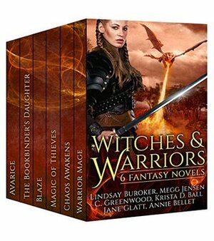 Witches and Warriors: 5 Fantasy Novels by Annie Bellet, C. Greenwood, Lindsay Buroker, Jane Glatt, Megg Jensen, Krista D. Ball