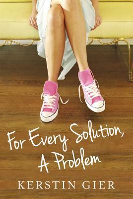 For Every Solution, a Problem by Kerstin Gier