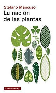 La nación de las plantas by Stefano Mancuso