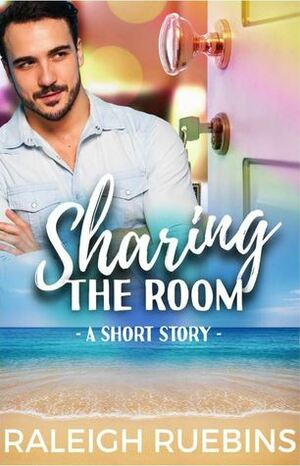 Sharing the Room by Raleigh Ruebins