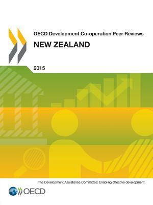 OECD Development Co-Operation Peer Reviews OECD Development Co-Operation Peer Reviews: New Zealand 2015 by OECD