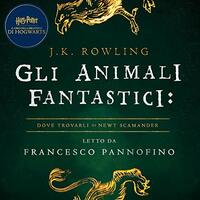 Gli Animali Fantastici: dove trovarli by Newt Scamander, J.K. Rowling