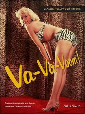 Va-Va-Voom!: Classic Hollywood Pin-Ups by Chris Chang