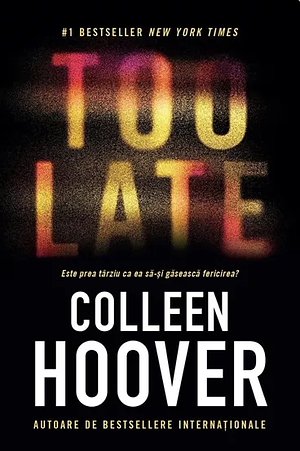 TOO LATE  by Colleen Hoover